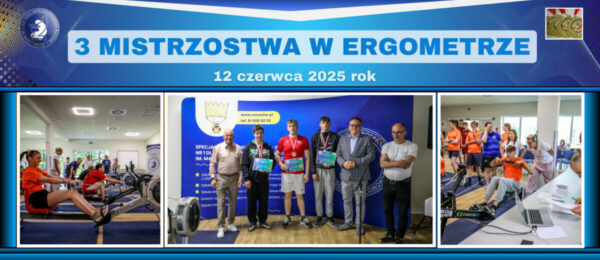 III MISTRZOSTWA WOJEWÓDZTWA SZKÓŁ I OŚRODKÓW SPECJALNYCH W ERGOMETRZE WIOŚLARSKIM III MISTRZOSTWA WOJEWÓDZTWA SZKÓŁ I OŚRODKÓW SPECJALNYCH W ERGOMETRZE WIOŚLARSKIM