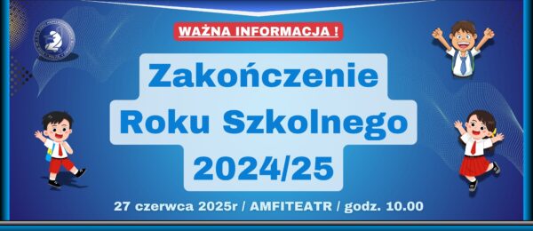 Zakończenie Roku Szkolnego Zakończenie Roku Szkolnego