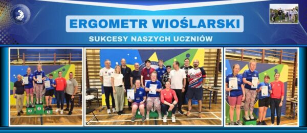 Sukces sportowy naszych uczniów w ogólnopolskich regatach na ergometrze wioślarskim Sukces sportowy naszych uczniów w ogólnopolskich regatach na ergometrze wioślarskim