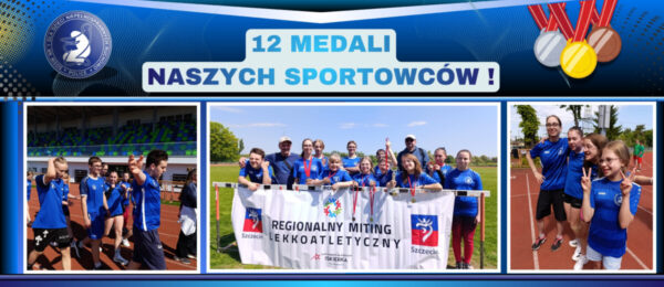 12 MEDALI NASZYCH SPORTOWCÓW !